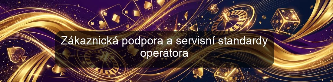 Zákaznická podpora a servisní standardy operátora